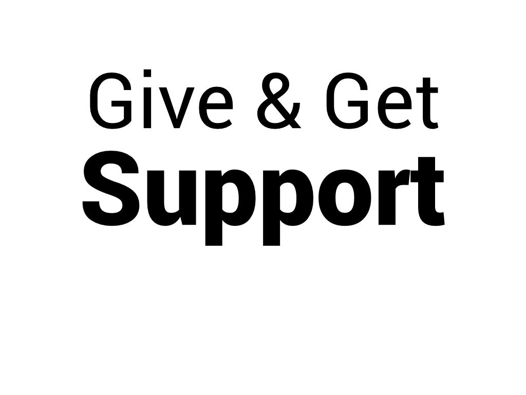 Give & get support