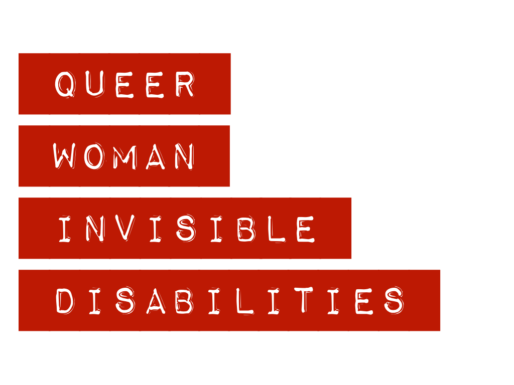 Slide content: 'queer, woman, invisible disabilities' with different text color