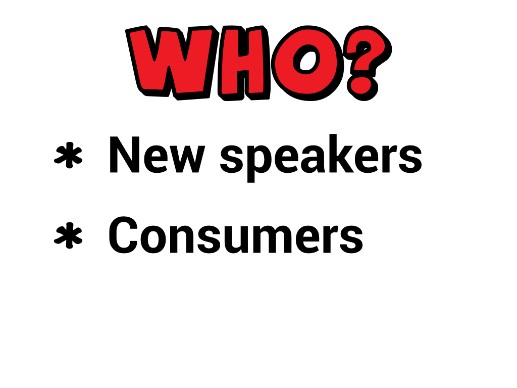 Who? New speakers, consumers