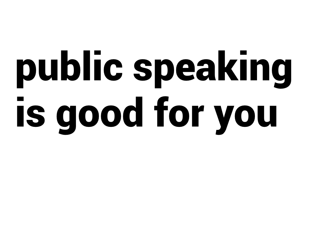 public speaking is good for you
