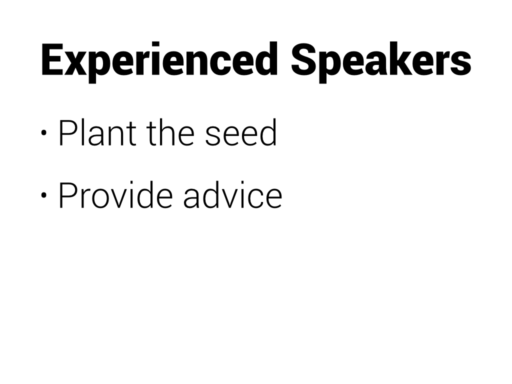 Experienced speakers.