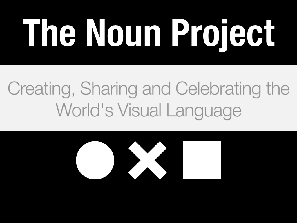 The Noun Project: Creating, Sharing and Celebrating the World's Visual Language