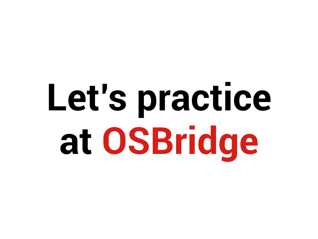 Let's practice at OSBridge