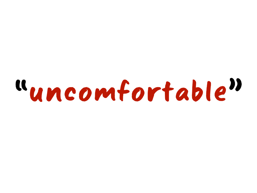 Slide content: 'uncomfortable'