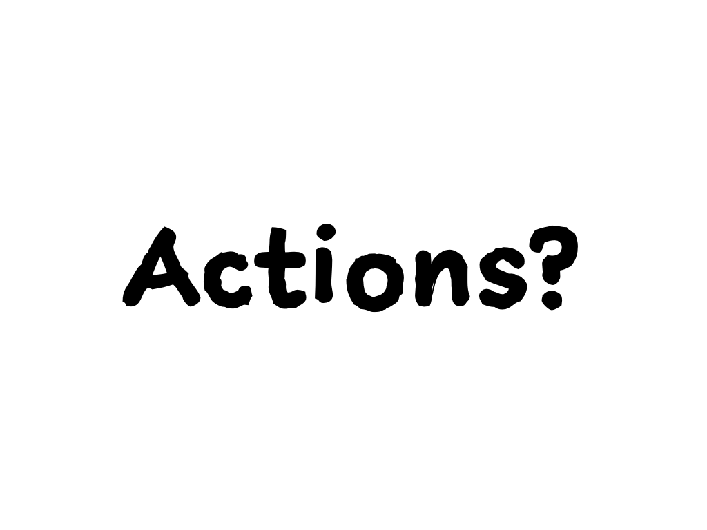 Slide content: Actions?